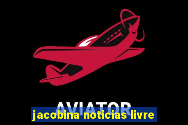 jacobina noticias livre